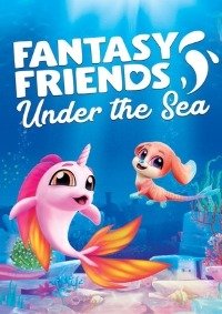 Fantasy Friends: Under The Sea