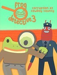 Frog Detective 3: Corruption at Cowboy County