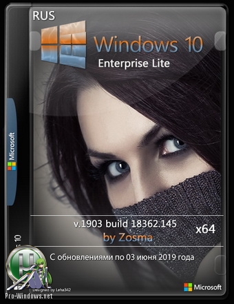 Windows 10 Enterprise lite 1903 build 18362.145 by Zosma x64bit