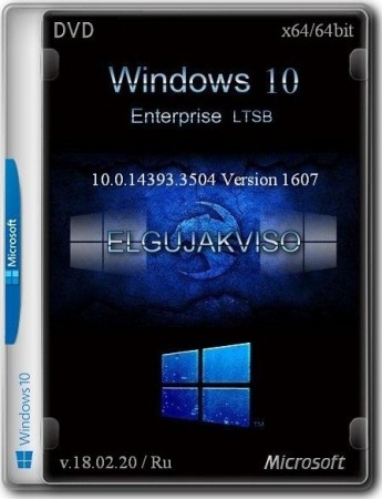 Windows 10 Enterprise LTSB (v. 1607) (x64) Elgujakviso Edition (v.18.02.20)