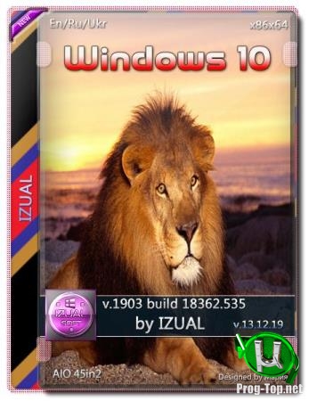 Windows 10 Version 1903 with Update 18362.535 AIO 45in2 by izual (v13.12.19)